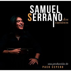 Samuel Serrano \ Paco Cepero - Dos Caminos (CD) 2019