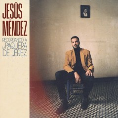 Jesús Méndez - Recordando a la Paquera de Jerez (CD) 2021